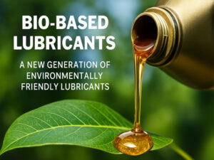 روغن‌ها و گریس‌های پایه بیولوژیکی؛ نسل جدید روانکارهای دوستدار محیط زیست